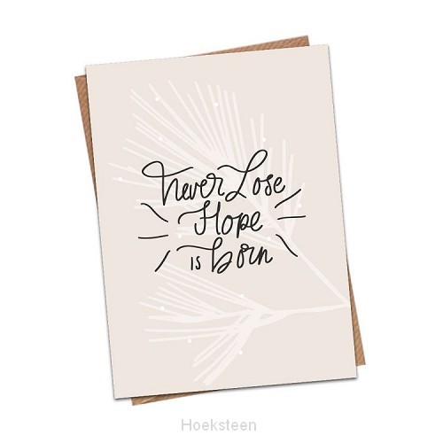 Never lose hope is born