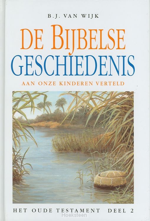 De Bijbelse Geschiedenis aan onze kinderen verteld / 2 Het Oude

Testament / druk 1