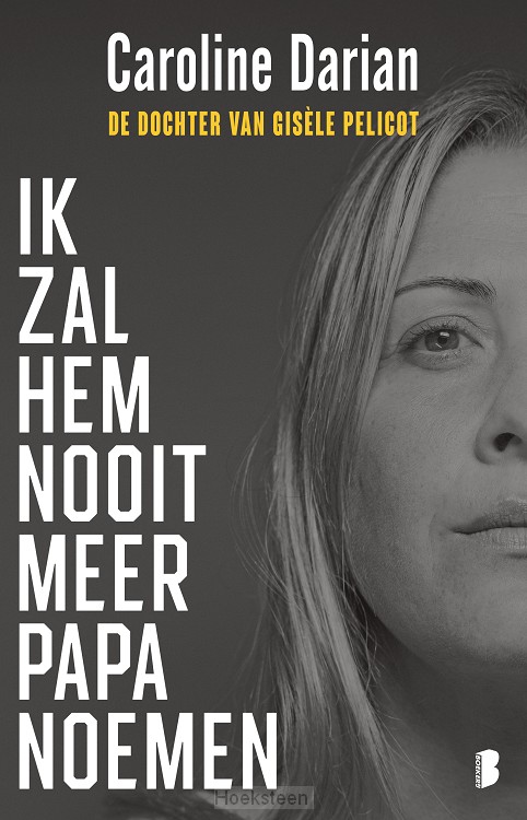 Ik zal hem nooit meer papa noemen