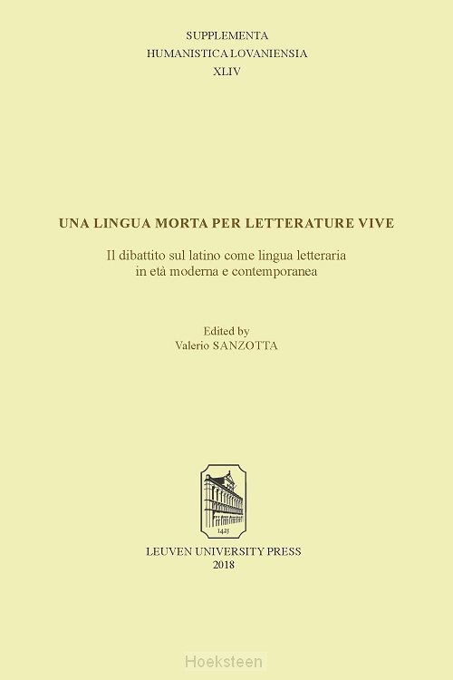 Una lingua morta per letterature vive: il dibattito sul latino come lingua letteraria in età moderna e contemporanea