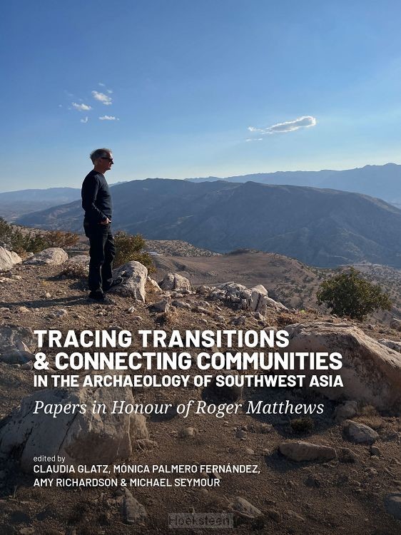 Tracing Transitions and Connecting Communities in the Archaeology of Southwest Asia