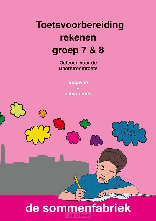 groep 7 & 8 / Toetsvoorbereiding rekenen / opgaven + antwoorden