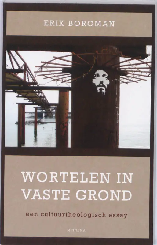 Wortelen in vaste grond / druk 1

een cultuurtheologisch essay