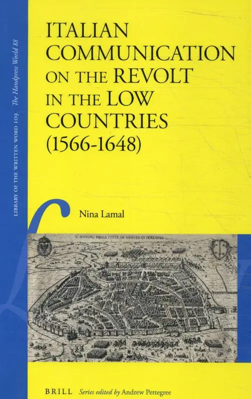 Italian Communication on the Revolt in the Low Countries (1566-1648)