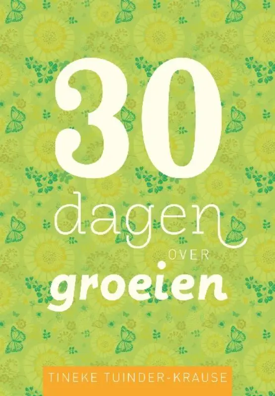 30 DAGEN OVER GROEIEN