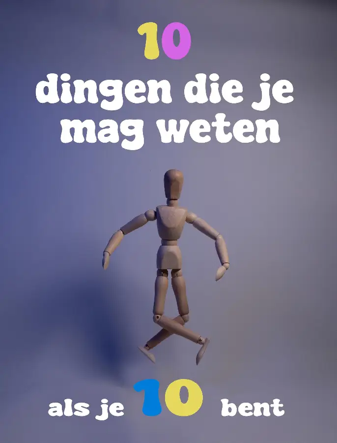 10 dingen die je mag weten als je 10 bent