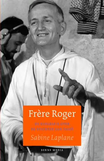 Frère Roger. Biografie stichter van Taizé