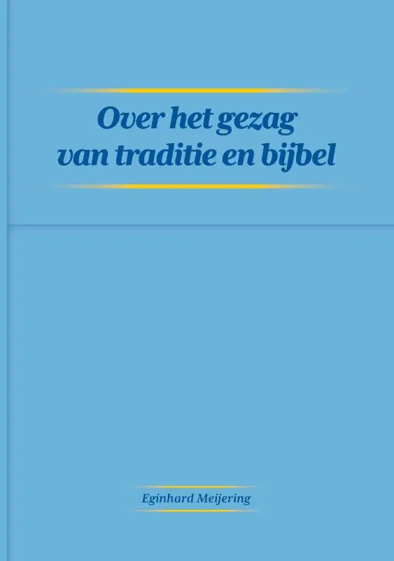 Over het gezag van traditie en bijbel