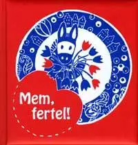 Mem, fertel!