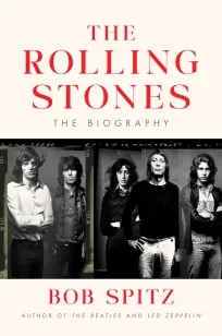 The Rolling Stones: The Biography