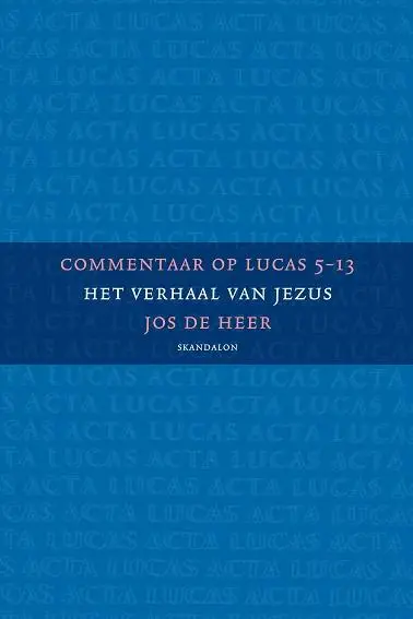 Commentaar op Lucas 5-13
