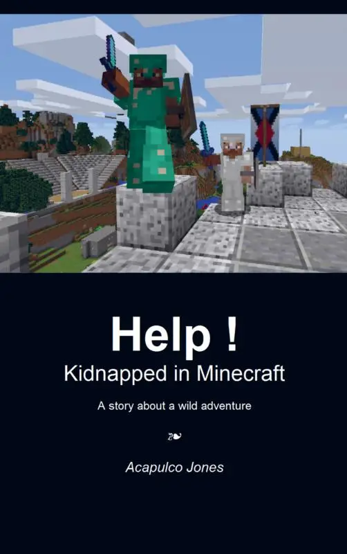 Help ! Kidnapped in Minecraft