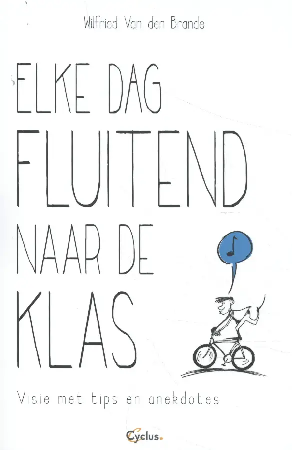 Elke dag fluitend naar de klas