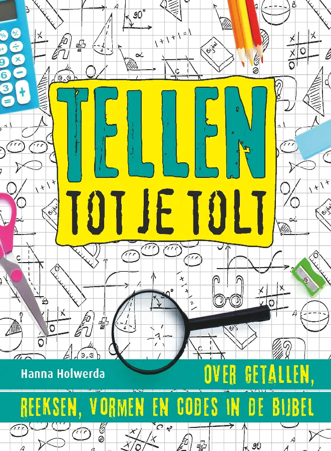 Tellen tot je tolt (getallen i/d Bijbel)