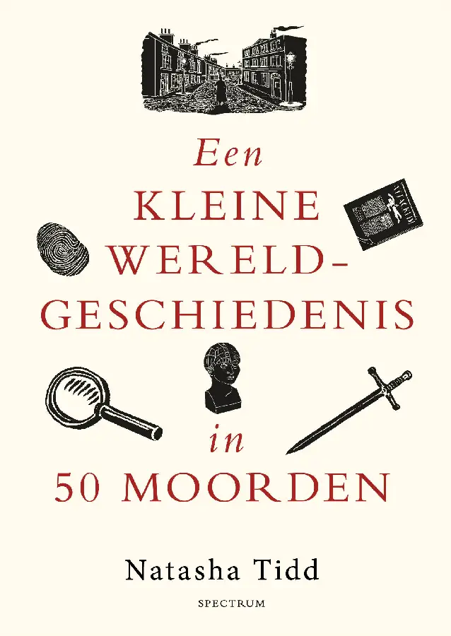 Een kleine wereldgeschiedenis in 50 moorden
