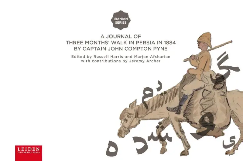 A journal of three months' walk in Persia in 1884 by Captain John Compton Pyne