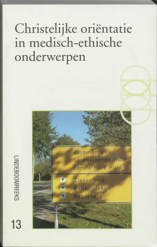 13

Lindeboomreeks

*Christelijke orientatie in medisch-ethische on