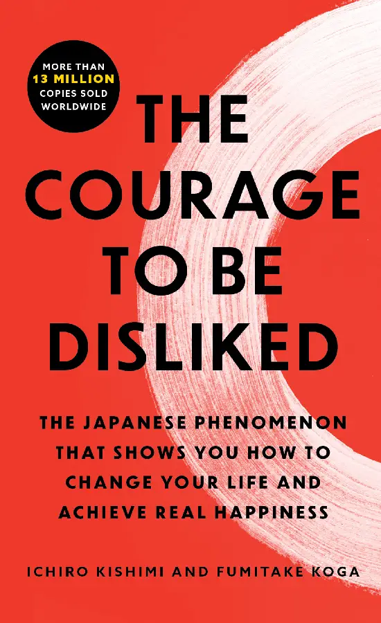 The Courage to Be Disliked