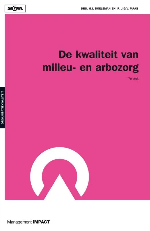 *De Kwaliteit van Milieu-en Arbo-Zorg / druk 7

De Kwaliteit van Milieu-en Arbo-Zorg / druk 7