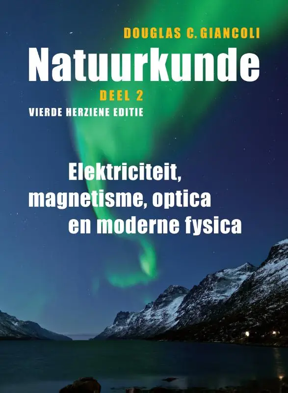 Natuurkunde / Deel 2 Elektriciteit, magnetisme, optica en moderne fysica
