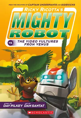 Ricky Ricotta's Mighty Robot vs. the Voodoo Vultures from Venus (Ricky Ricotta's Mighty Robot #3)