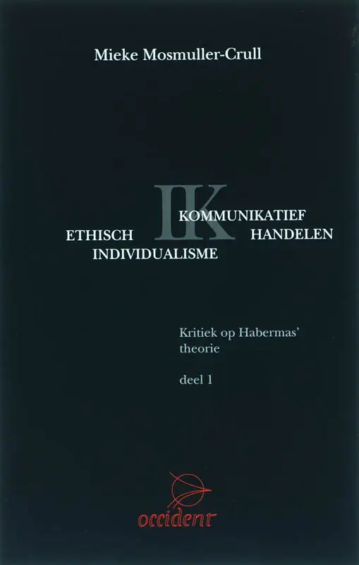 Ethisch Individualisme versus Kommunikatief Handelen / 1 Kritiek op Habermas' theorie