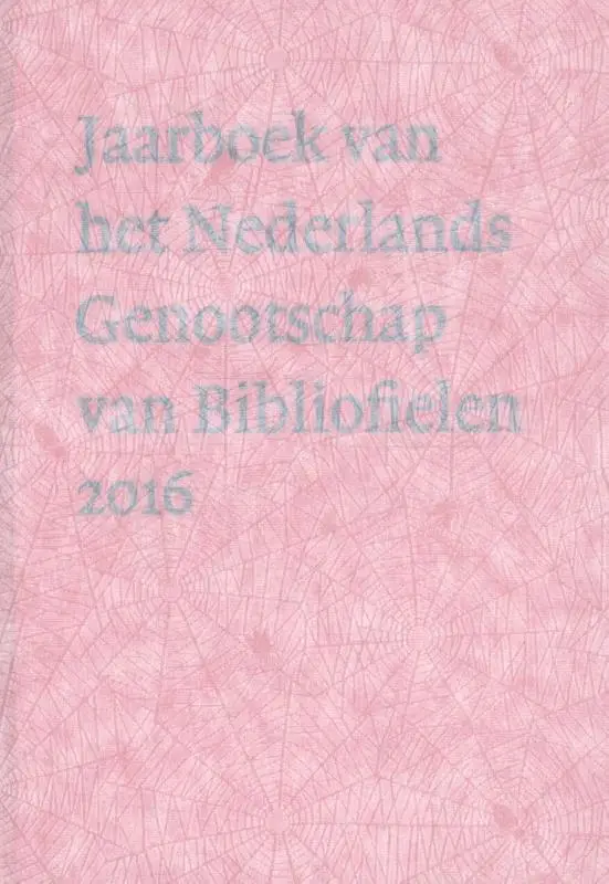 Jaarboek van het Nederlands Genootschap van Bibliofielen / 2016