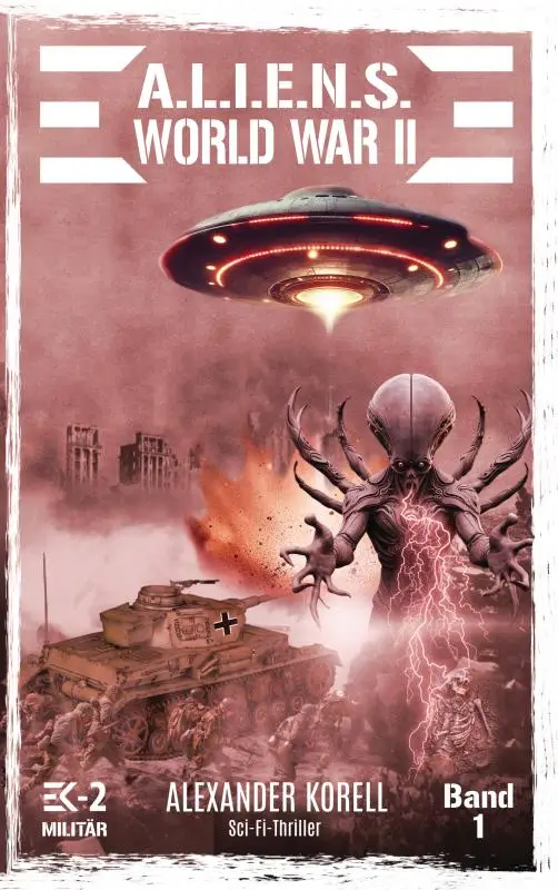 A.L.I.E.N.S. WORLD WAR II Band 1