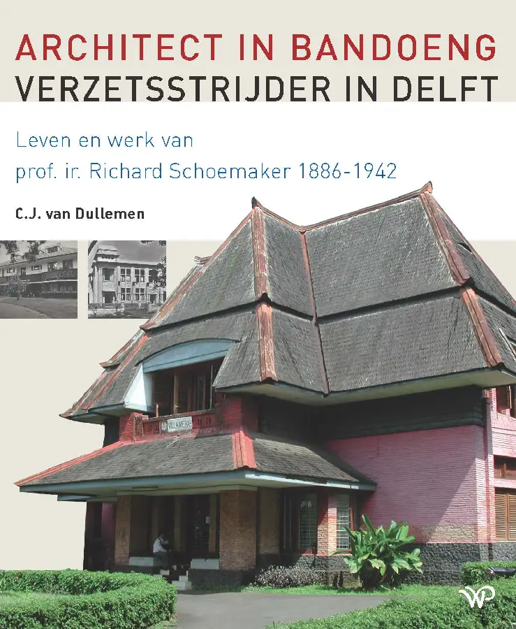 Architect in Bandoeng, verzetsstrijder in Delft