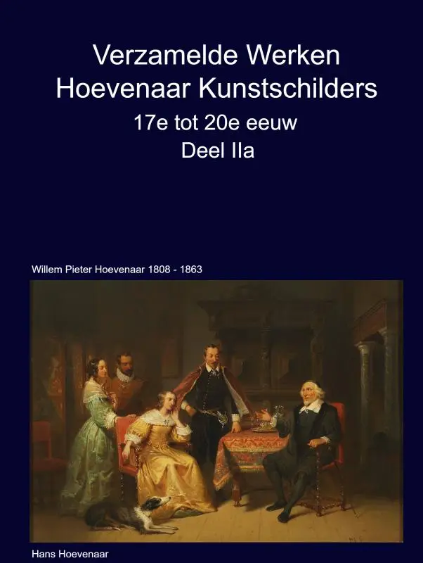 Verzamelde Werken Hoevenaar Kunstschilders 17e tot 20e eeuw Deel IIa