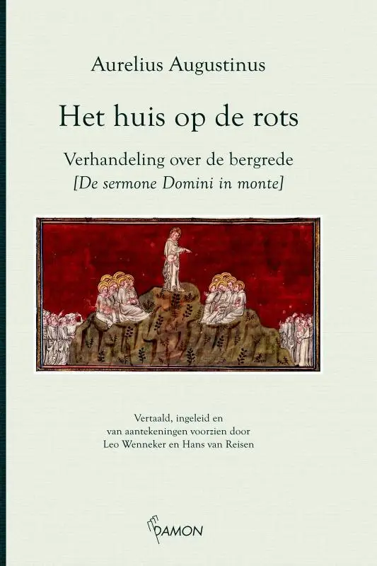 Het huis op de rots / druk 3

verhandeling over de bergrede [De sermone Domini in monte]