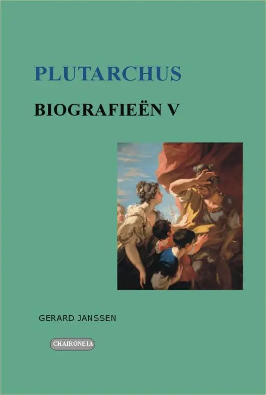 Biografieen V / Perikles, Fabius Maximus Cunctator, Alkibiades, Gaius Marcius Coriolanus, Artoxerxes