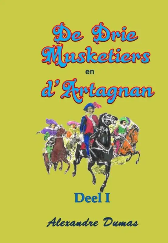 De Drie Musketiers en D'Artagnan / deel I