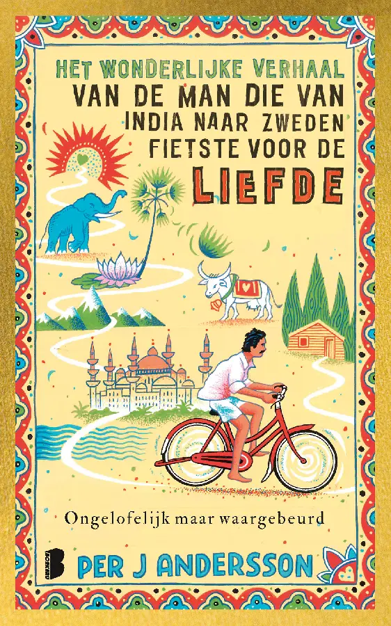 Het wonderlijke verhaal van de man die van India naar Zweden fietste voor de liefde