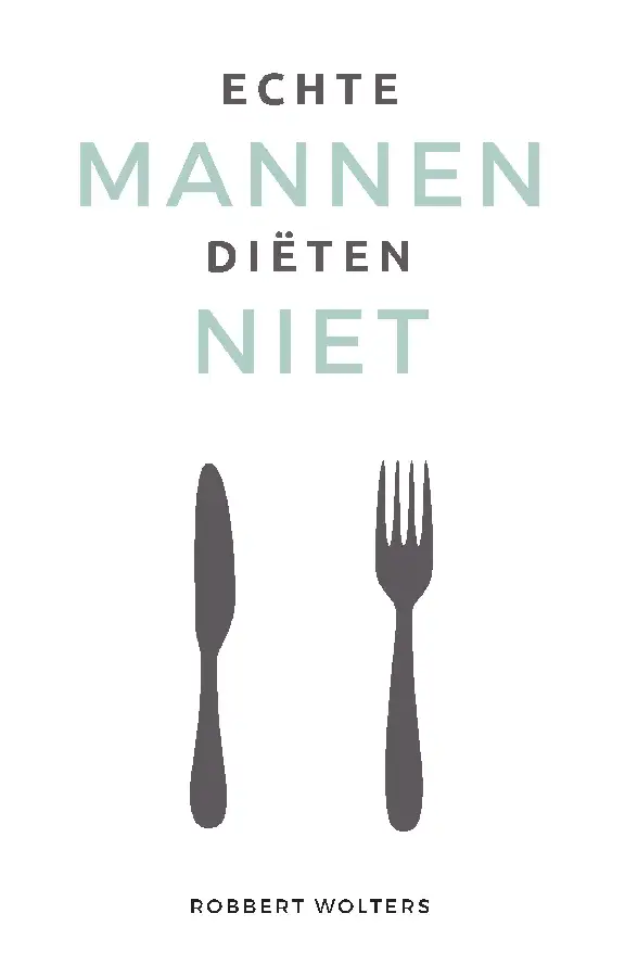 Echte mannen diëten niet