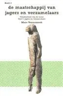 Maatschappij van Jagers en verzamelaars / deel I; Jagers en verzamelaars