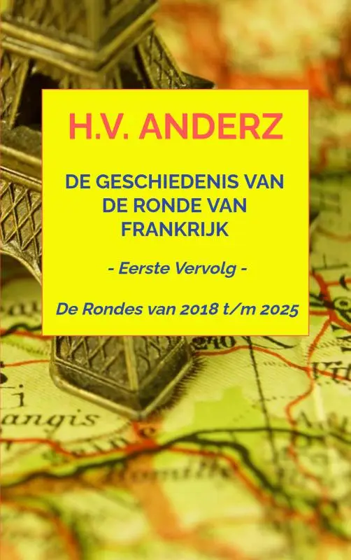De Geschiedenis van de Ronde van Frankrijk - Van 2018 t/m 2025