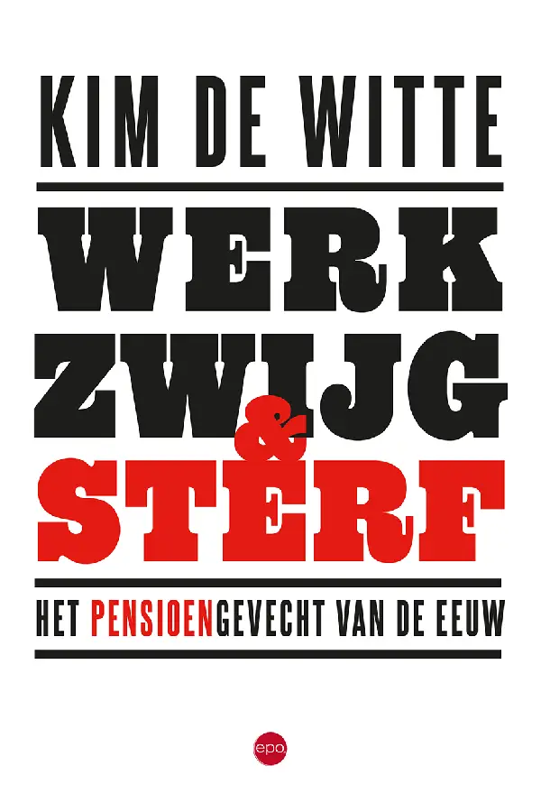 Werk, zwijg en sterf