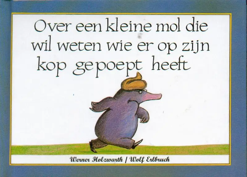 Over een kleine mol die wil weten wie er