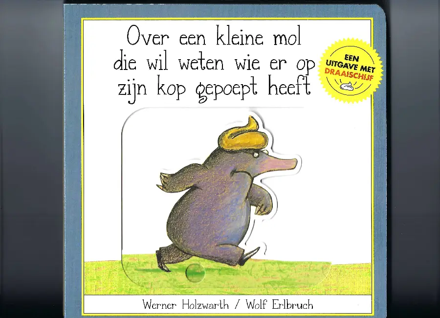 Over een kleine mol die wil weten wie er op zijn kop gepoept heeft